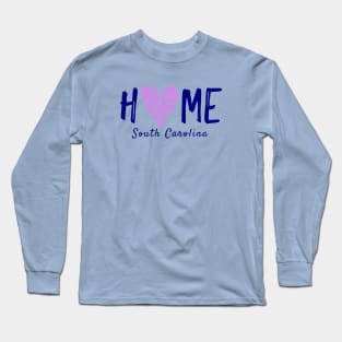 South Carolina is home Long Sleeve T-Shirt